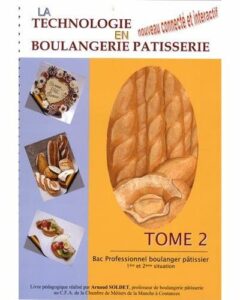 La technologie en boulangerie pâtisserie tome 2